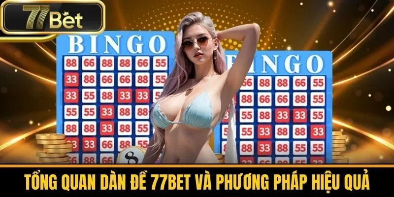 Tổng Quan Dàn Đề 77bet Và Phương Pháp Hiệu Quả