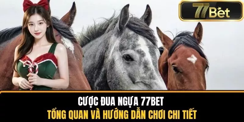 cược đua ngựa 77bet