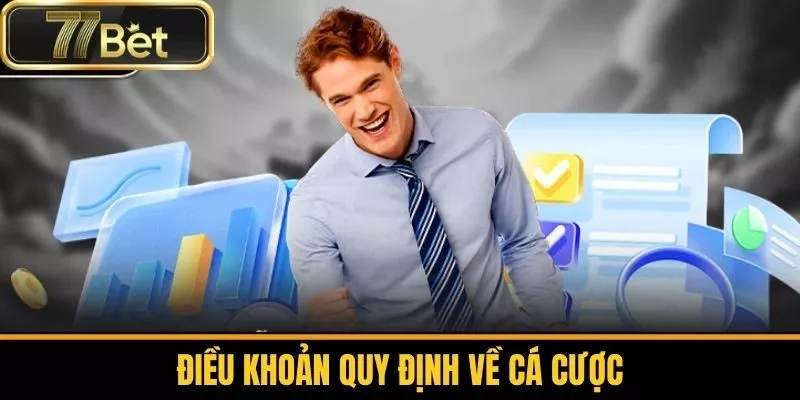 Điều khoản Quy Định Về Cá Cược